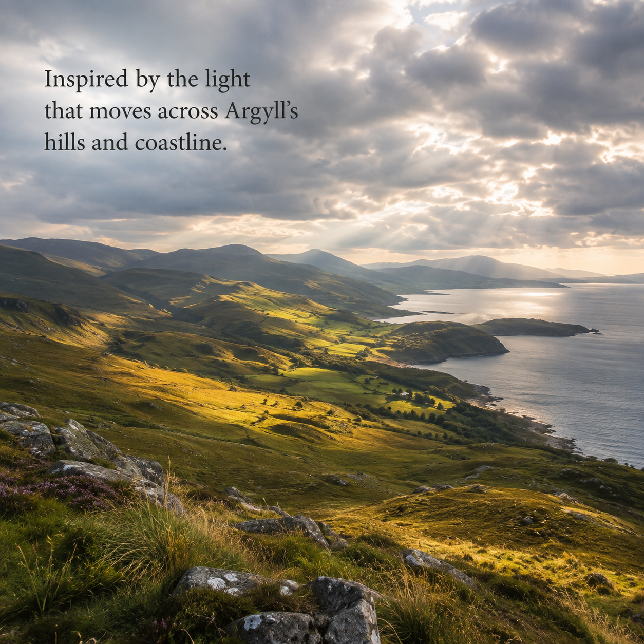 landscape picture of the light
that moves across Argyll’s
hills and coastline.